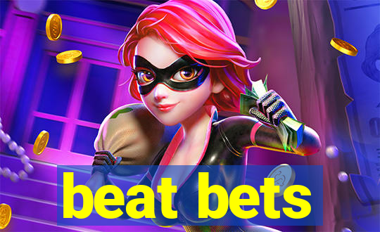 beat bets